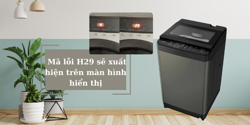 Mã lỗi H29 sẽ xuất hiện trên màn hình hiển thị