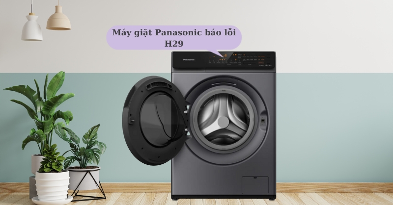 Máy giặt Panasonic báo lỗi H29