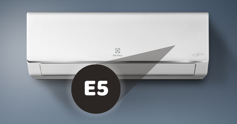 Lỗi E5 máy lạnh Electrolux - Nguyên nhân và cách khắc phục