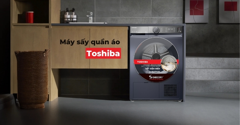 TOP 3 máy sấy quần áo Toshiba được nhiều gia đình lựa chọn