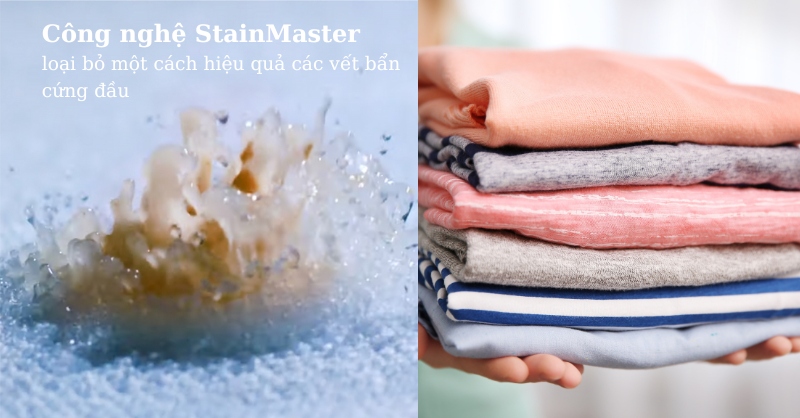 Công nghệ giặt chuyên biệt StainMaster