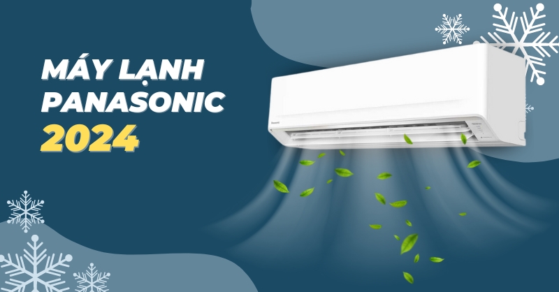 TOP 4 máy lạnh Panasonic 2024 tiết kiệm điện đáng cân nhắc