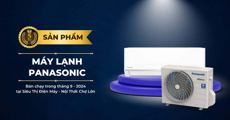 Top 5 máy lạnh Panasonic bán chạy tháng 9/2024 tại Điện Máy Nội Thất - Chợ Lớn